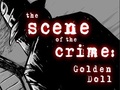 Cinayət Golden Doll The Scene online oynamaq